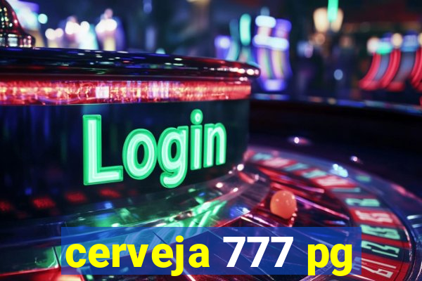 cerveja 777 pg